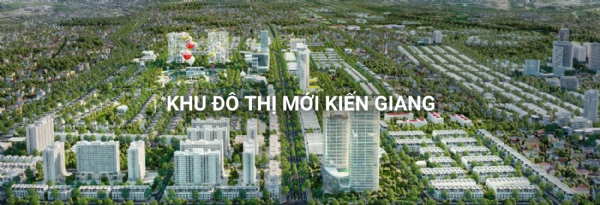DỰ ÁN PHÁT TRIỂN NHÀ Ở KHU ĐÔ THỊ MỚI KIẾN GIANG