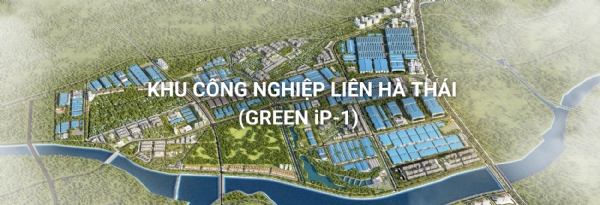 DỰ ÁN ĐẦU TƯ XÂY DỰNG VÀ KINH DOANH KẾT CẤU HẠ TẦNG KHU CÔNG NGHIỆP LIÊN HÀ THÁI (GREEN iP-1)
