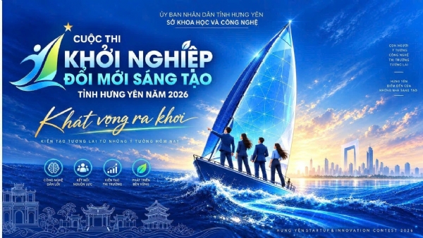 Hưng Yên gia hạn thời gian nhận hồ sơ Cuộc thi Khởi nghiệp, đổi mới sáng tạo năm 2026